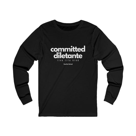 Committed Diletante Long Sleeve Tee