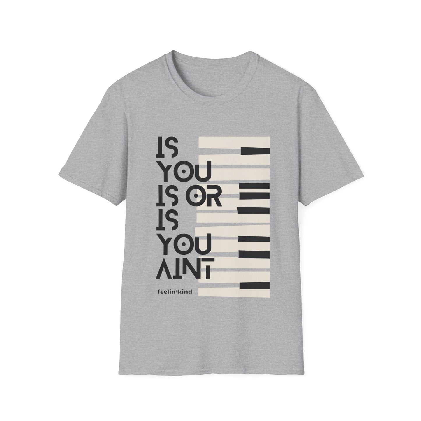 Is You Is or Is You Ain’t | Piano Graphic Tee