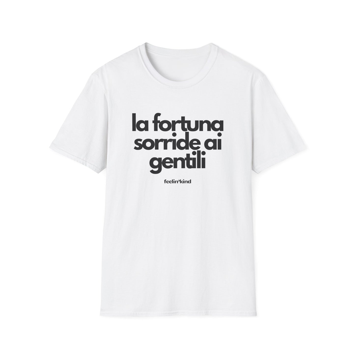 La Fortuna Sorride ai Gentili Tee – Fortune Favors the Kind