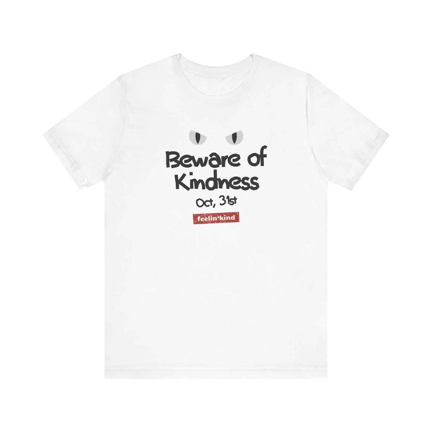 Beware of Kindness – Oct 31st Tee