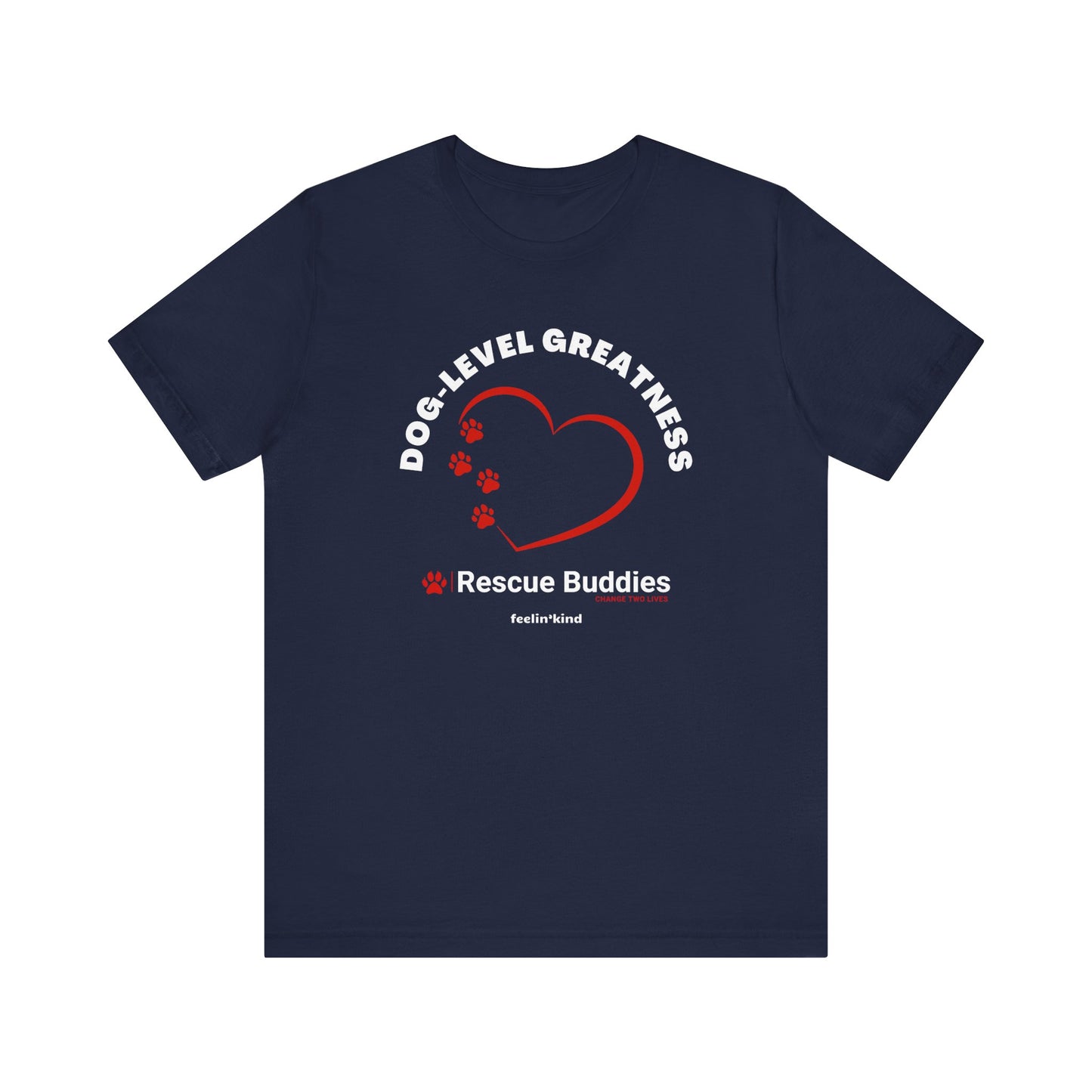 Dog-Level Greatness T-Shirt