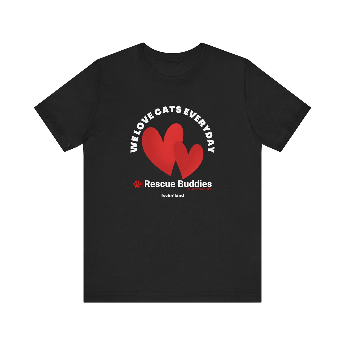 We Love Cats Everyday T-Shirt