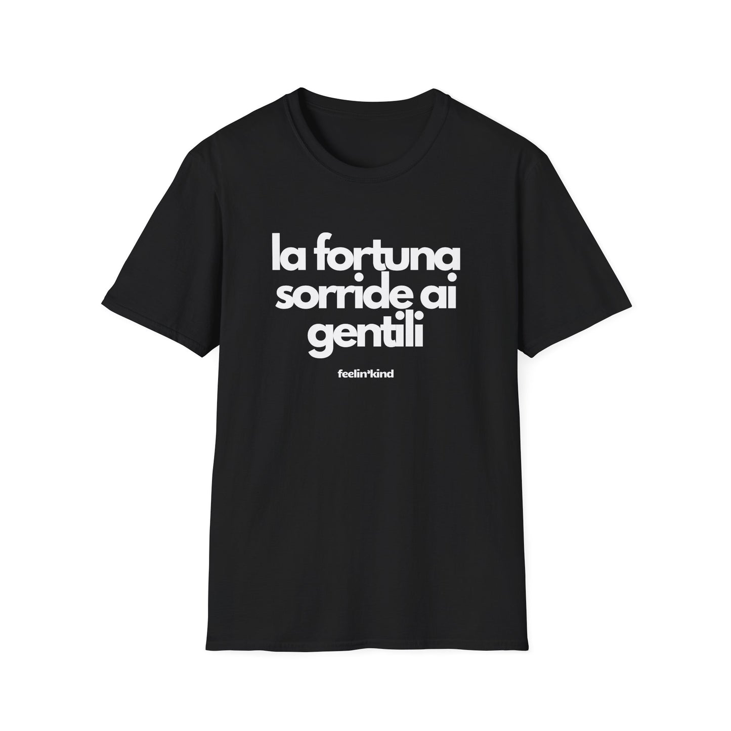 La Fortuna Sorride ai Gentili Tee – Fortune Favors the Kind