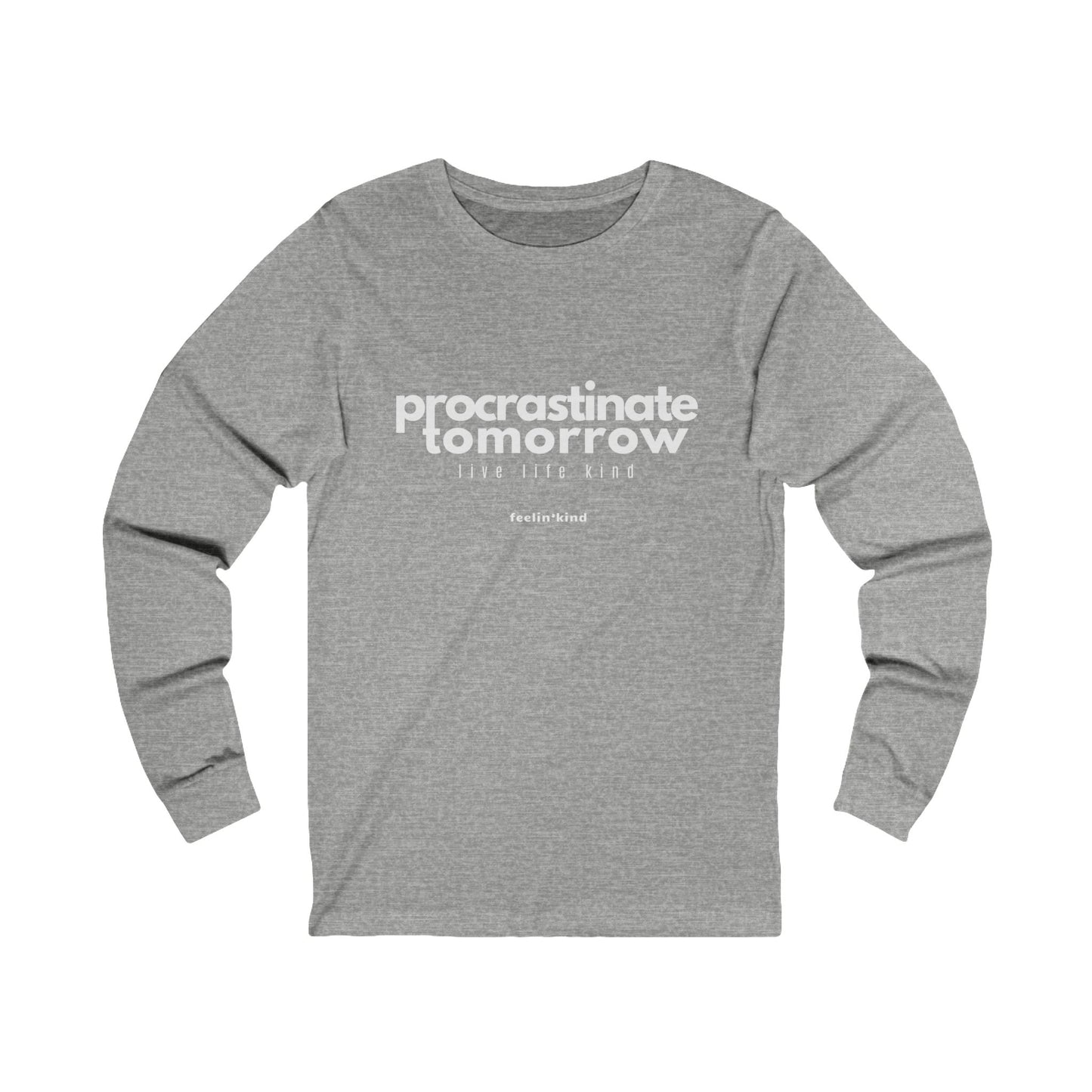 Procrastinate Tomorrow Long Sleeve Tee