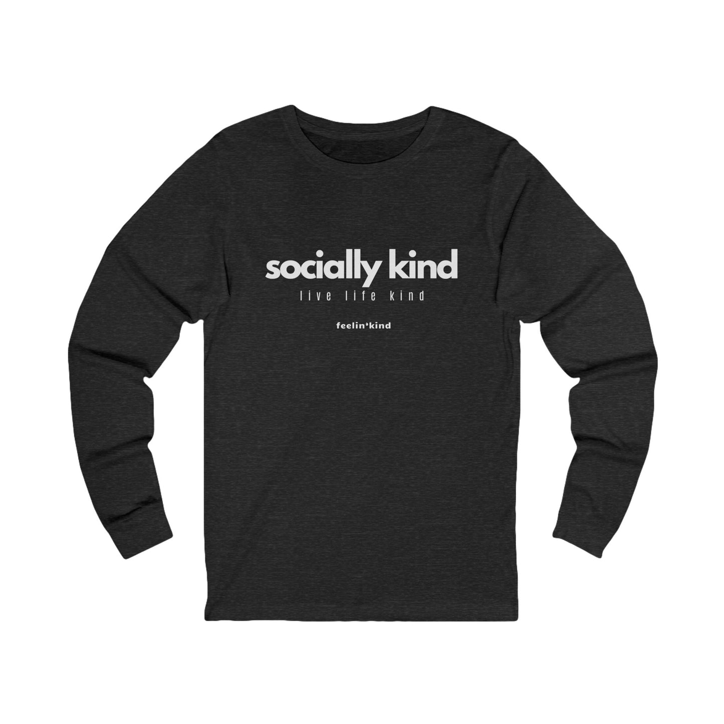 Socially Kind Long Sleeve Tee