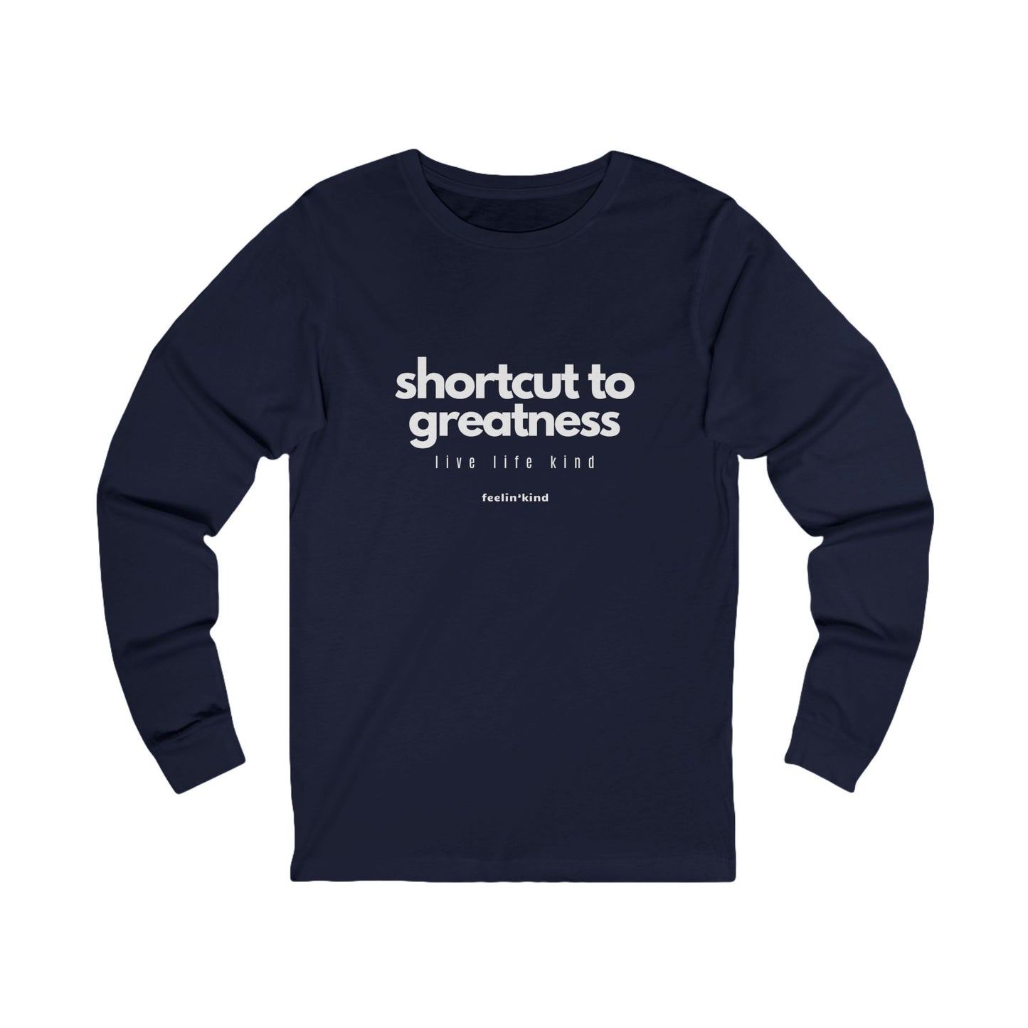 Shortcut to Greatness Long Sleeve Tee
