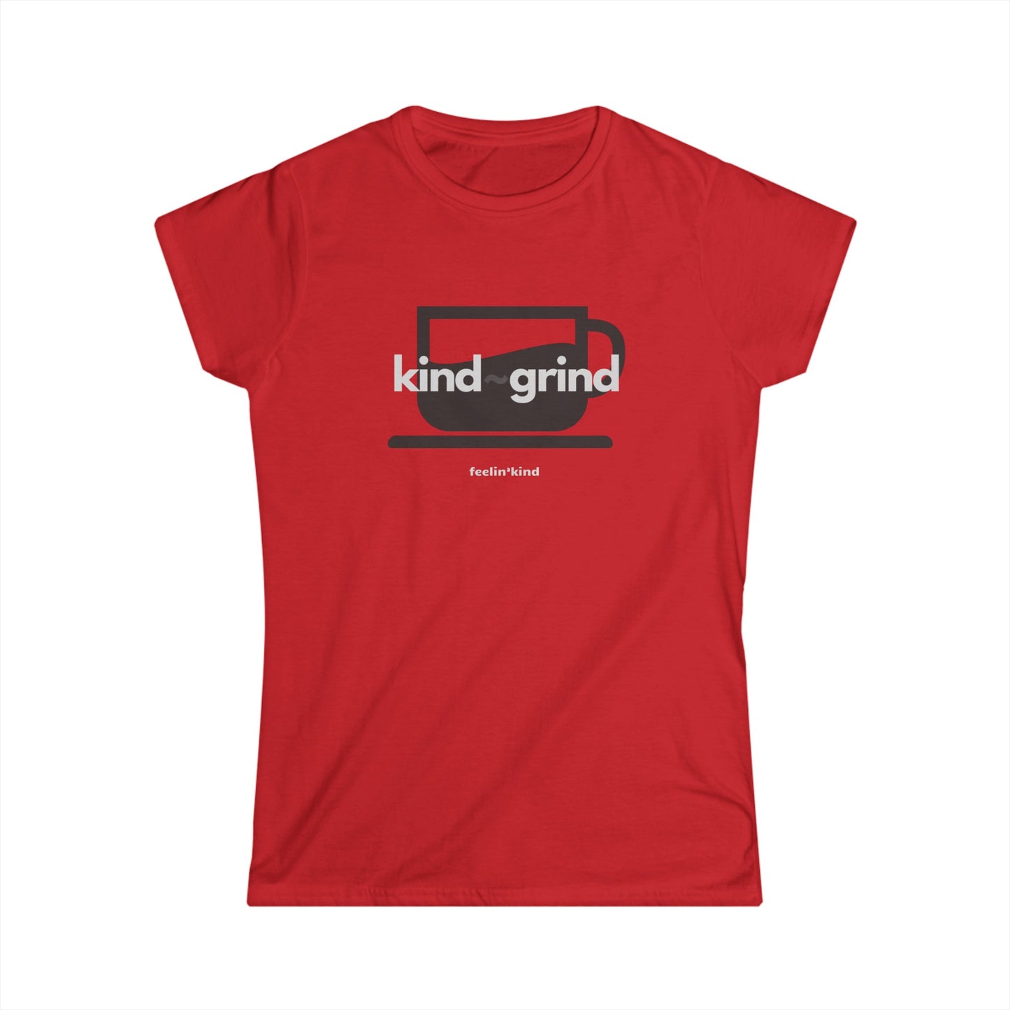 Kind~Grind Coffee Women's Tee