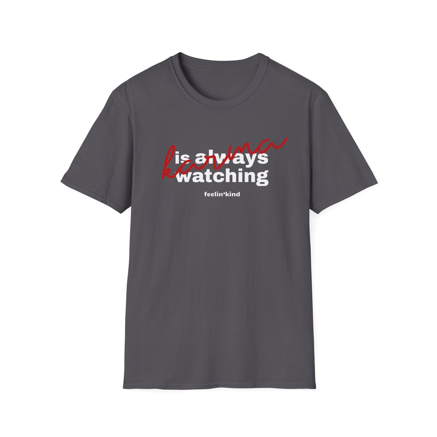 Karma is Always Watching Unisex Tee