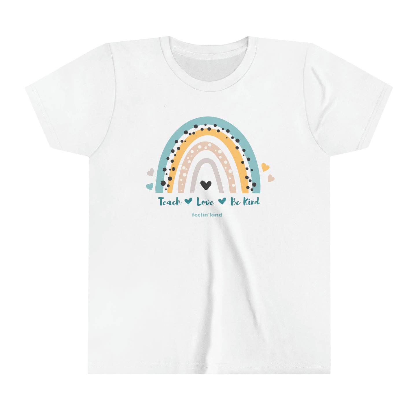 Feelin'Kind Teach Love Be Kind design on a white t-shirt