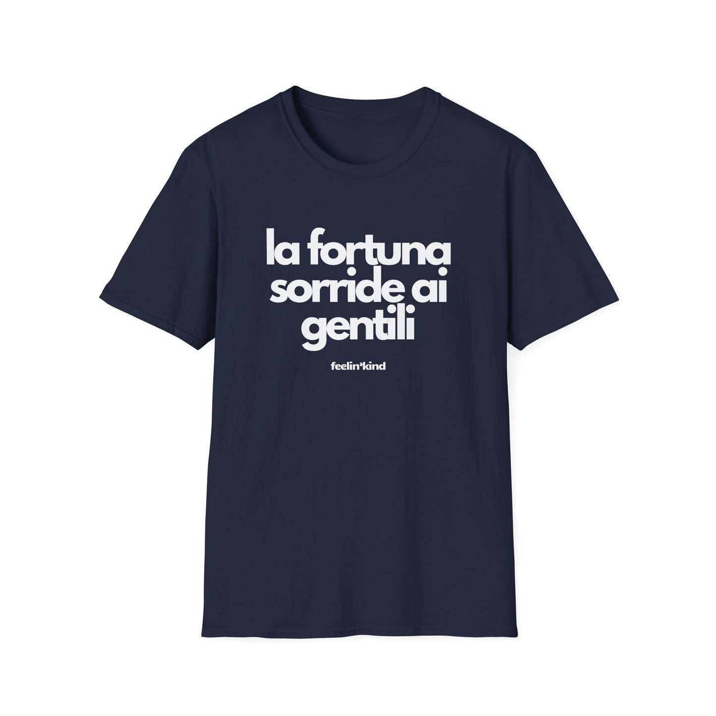La Fortuna Sorride ai Gentili Tee – Fortune Favors the Kind