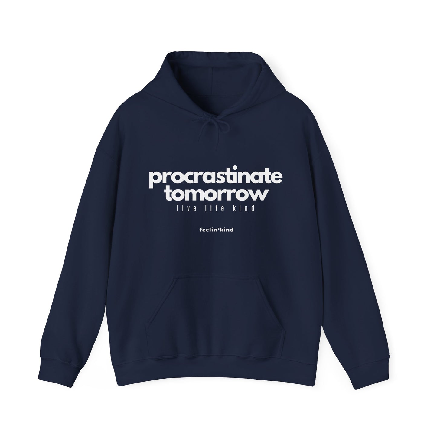 Procrastinate tomorrow hoodie