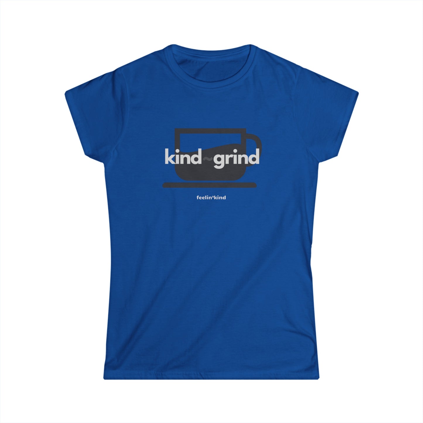 Kind~Grind Coffee Women's Tee