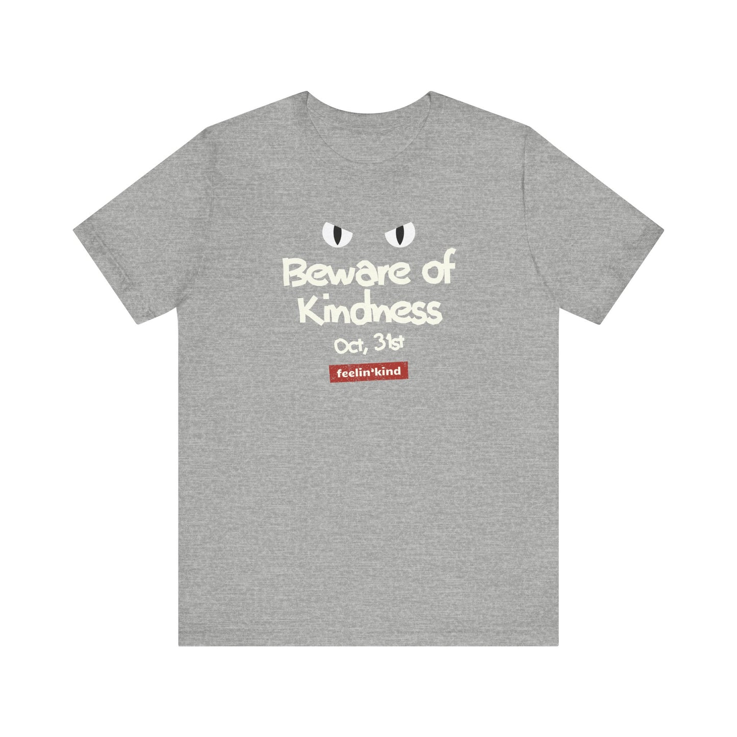 Beware of Kindness – Oct 31st Tee