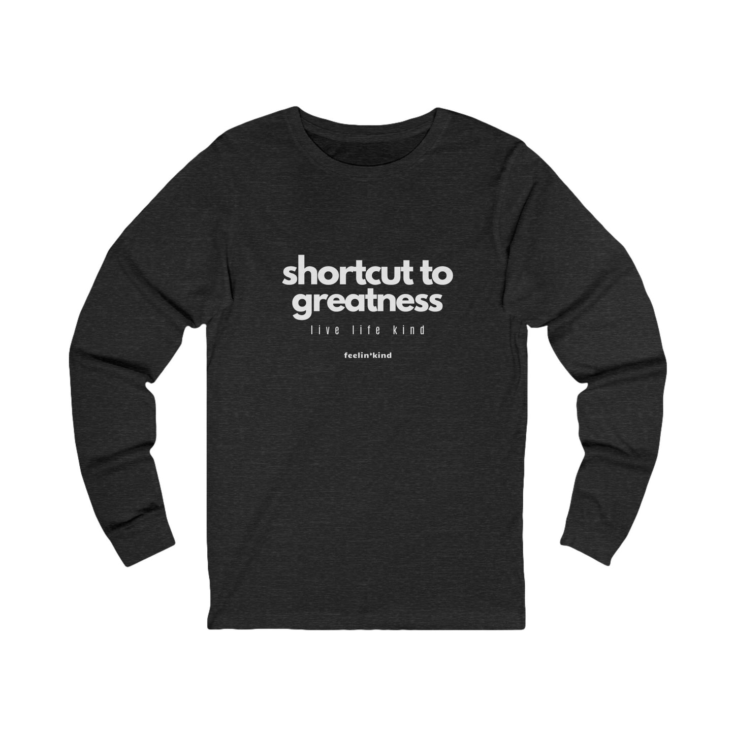 Shortcut to Greatness Long Sleeve Tee