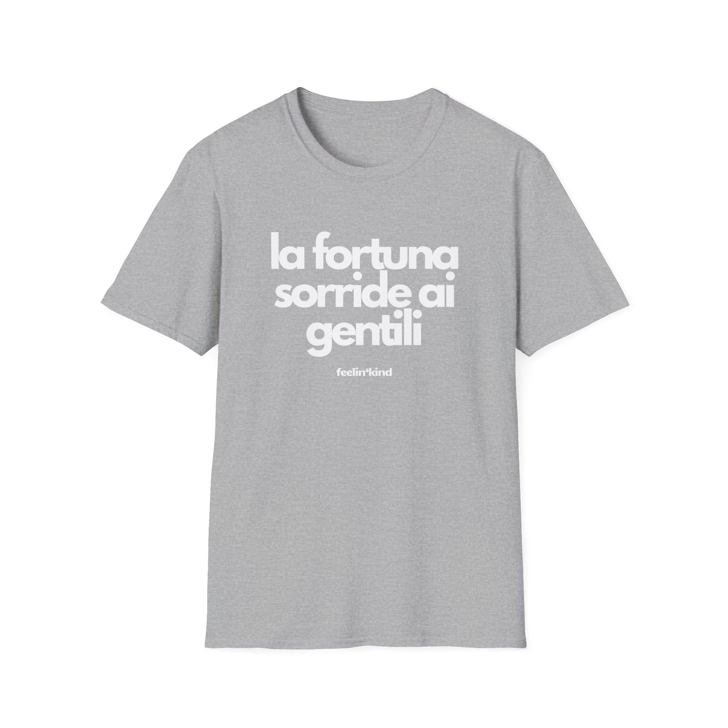 La Fortuna Sorride ai Gentili Tee – Fortune Favors the Kind