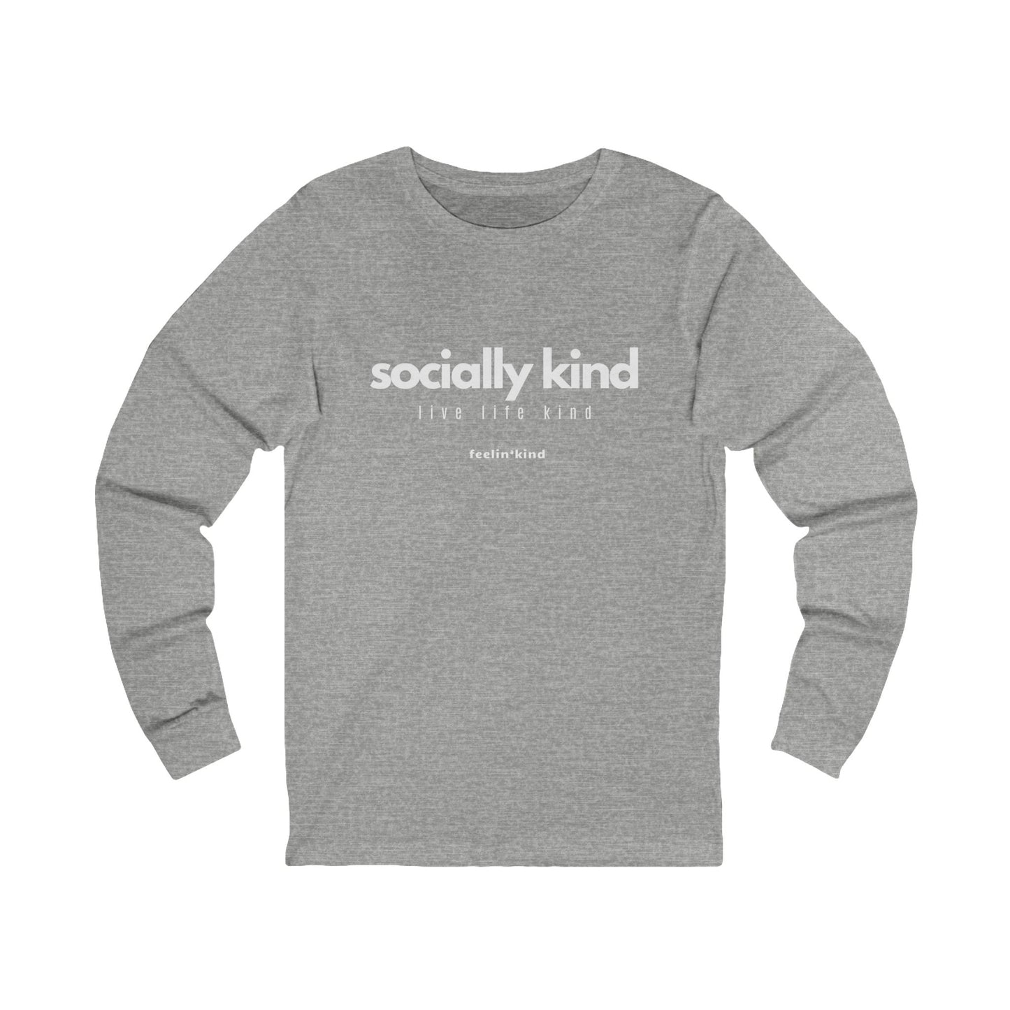 Socially Kind Long Sleeve Tee