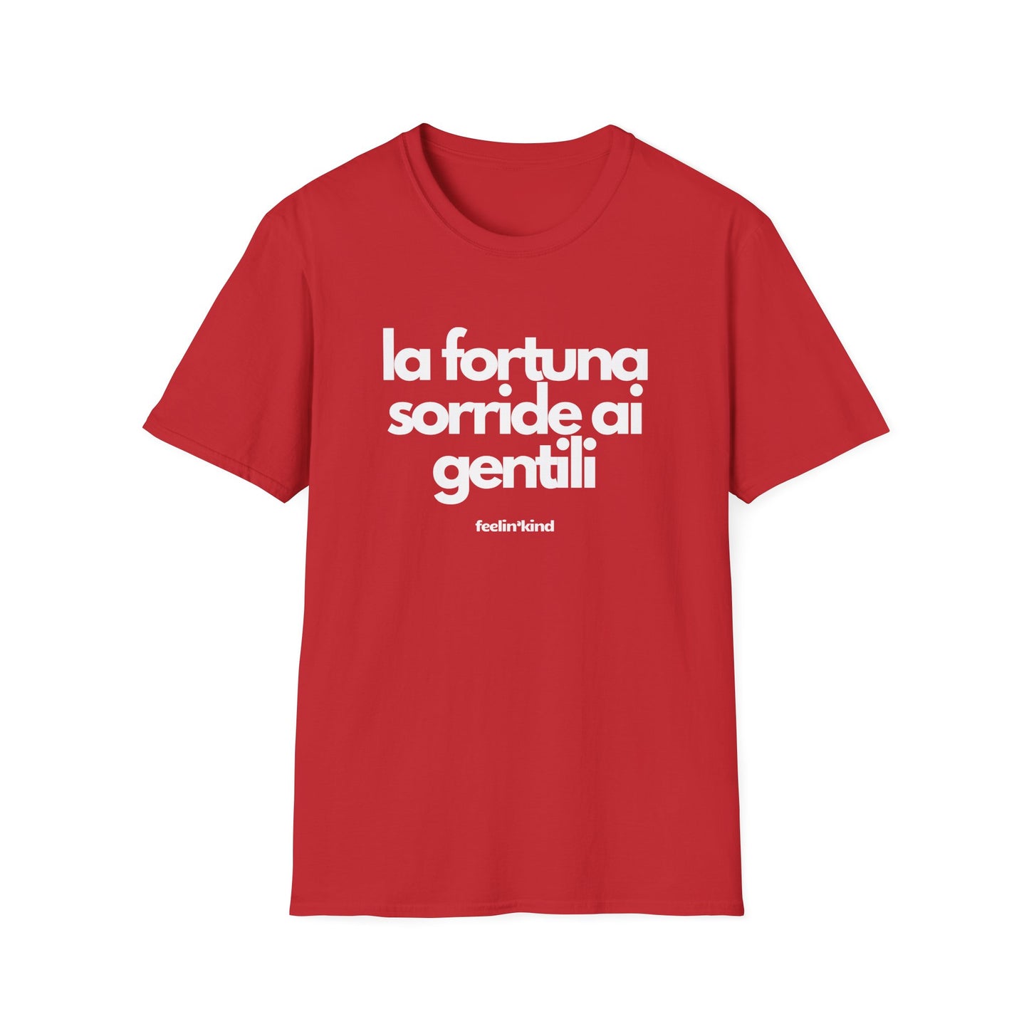 La Fortuna Sorride ai Gentili Tee – Fortune Favors the Kind