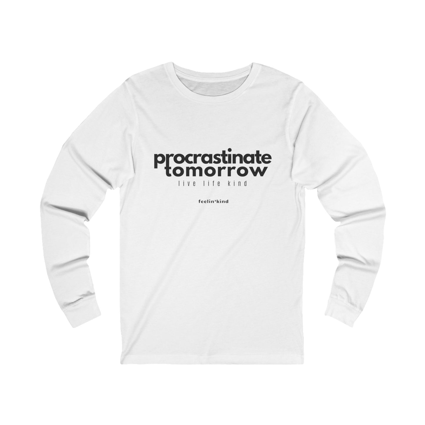 Procrastinate Tomorrow Long Sleeve Tee