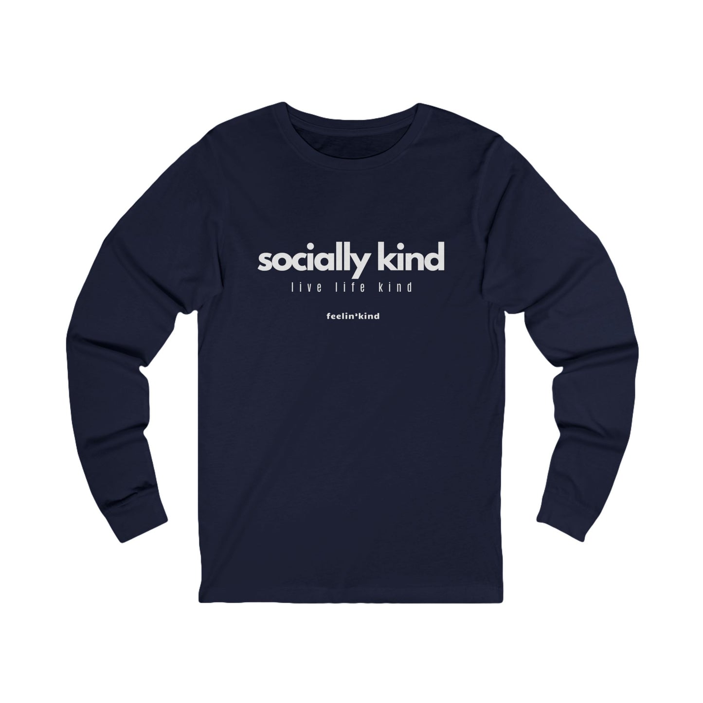 Socially Kind Long Sleeve Tee