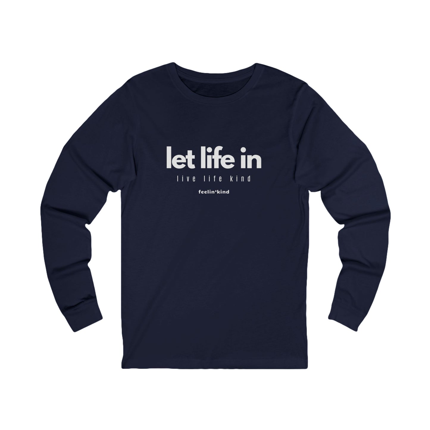 Let Life In Long Sleeve Tee