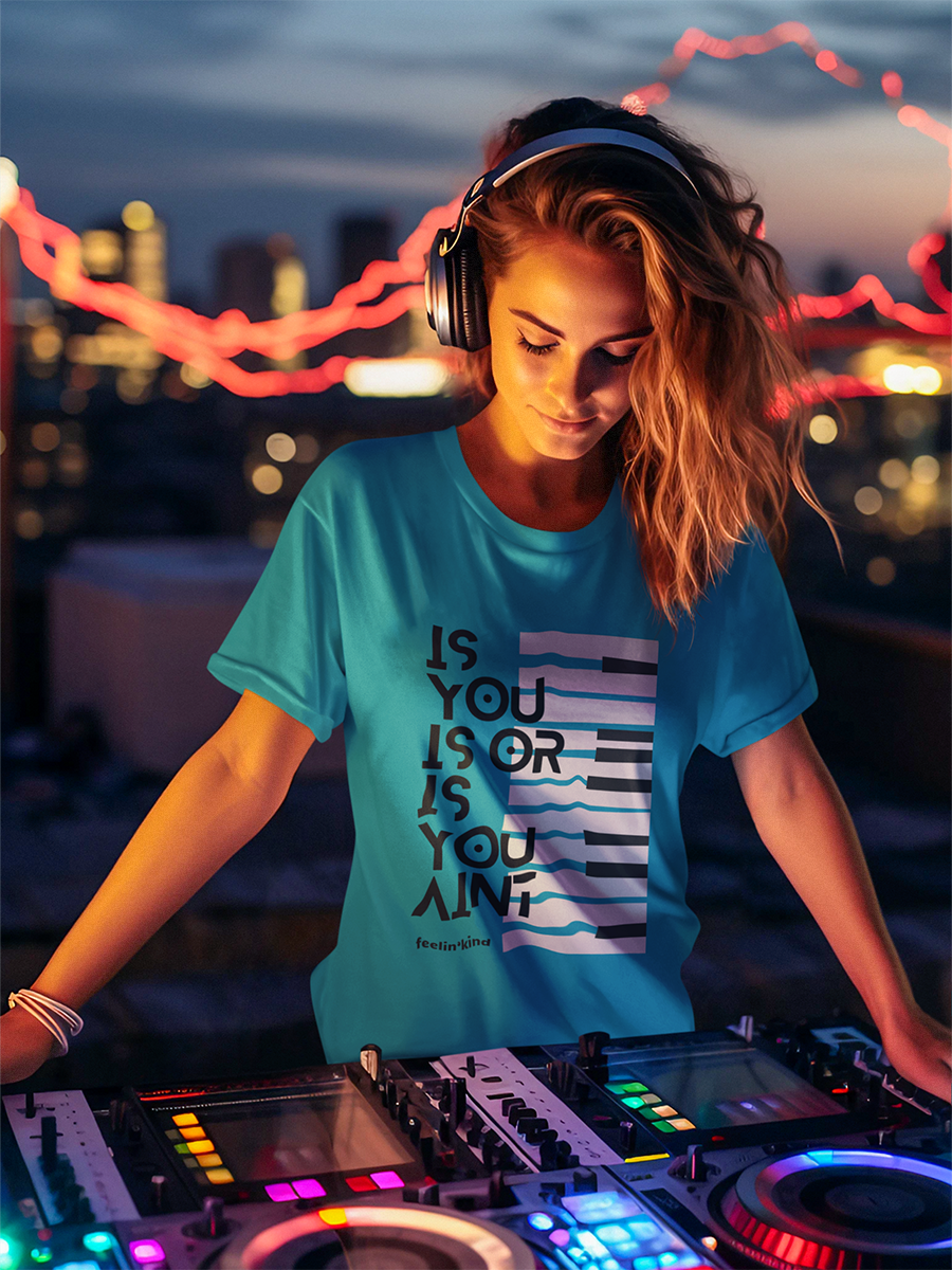 Is You Is or Is You Ain’t | Piano Graphic Tee