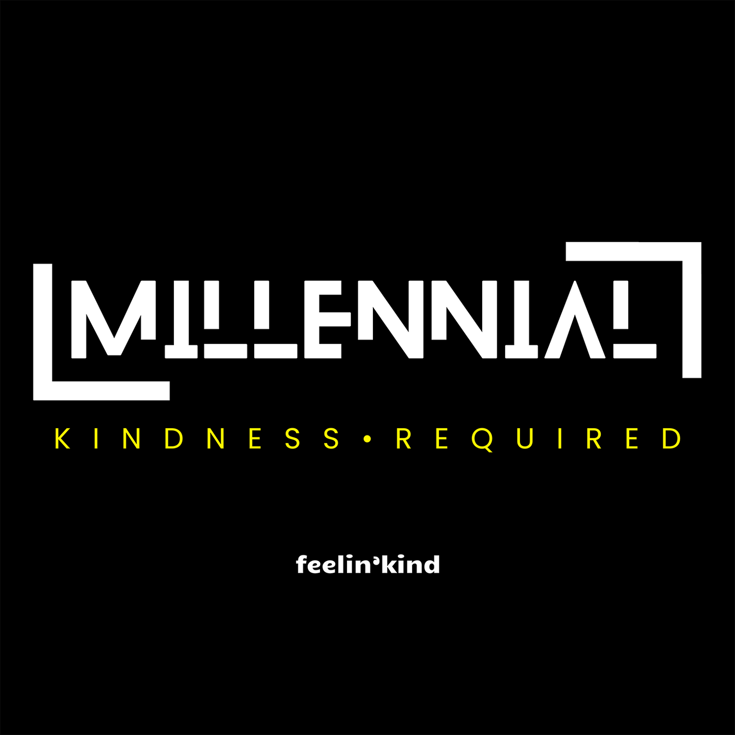 Millennial | Kindness Required Tee
