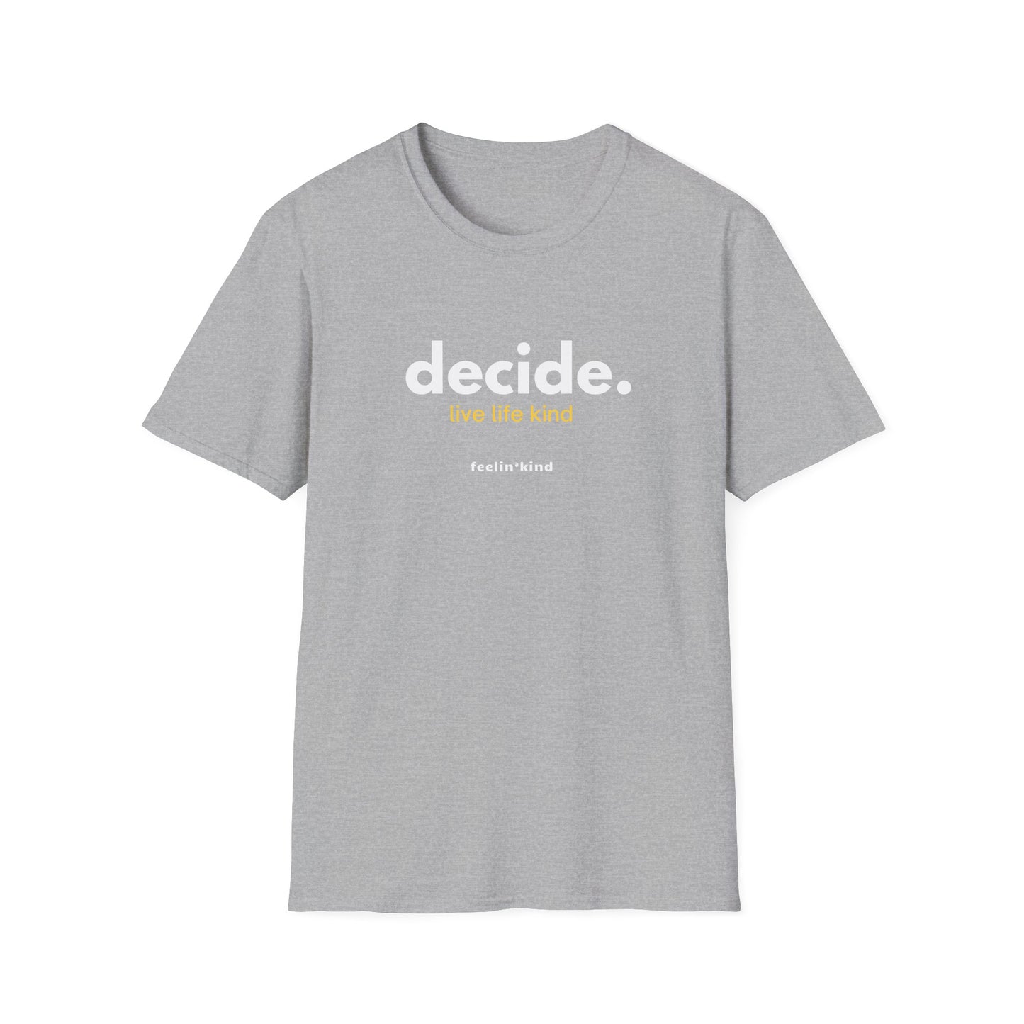 Decide. T-Shirt