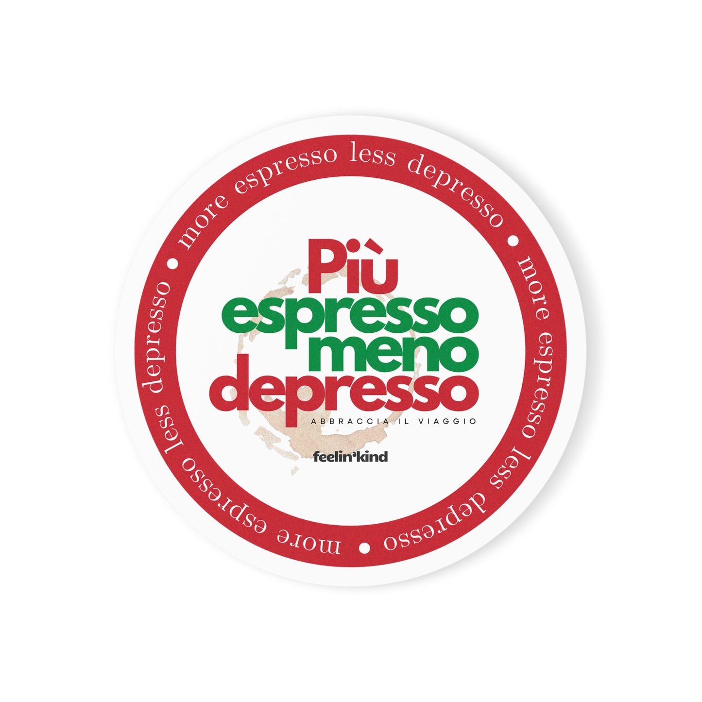 Più Espresso Meno Depresso Coaster – Italian Coffee Coaster