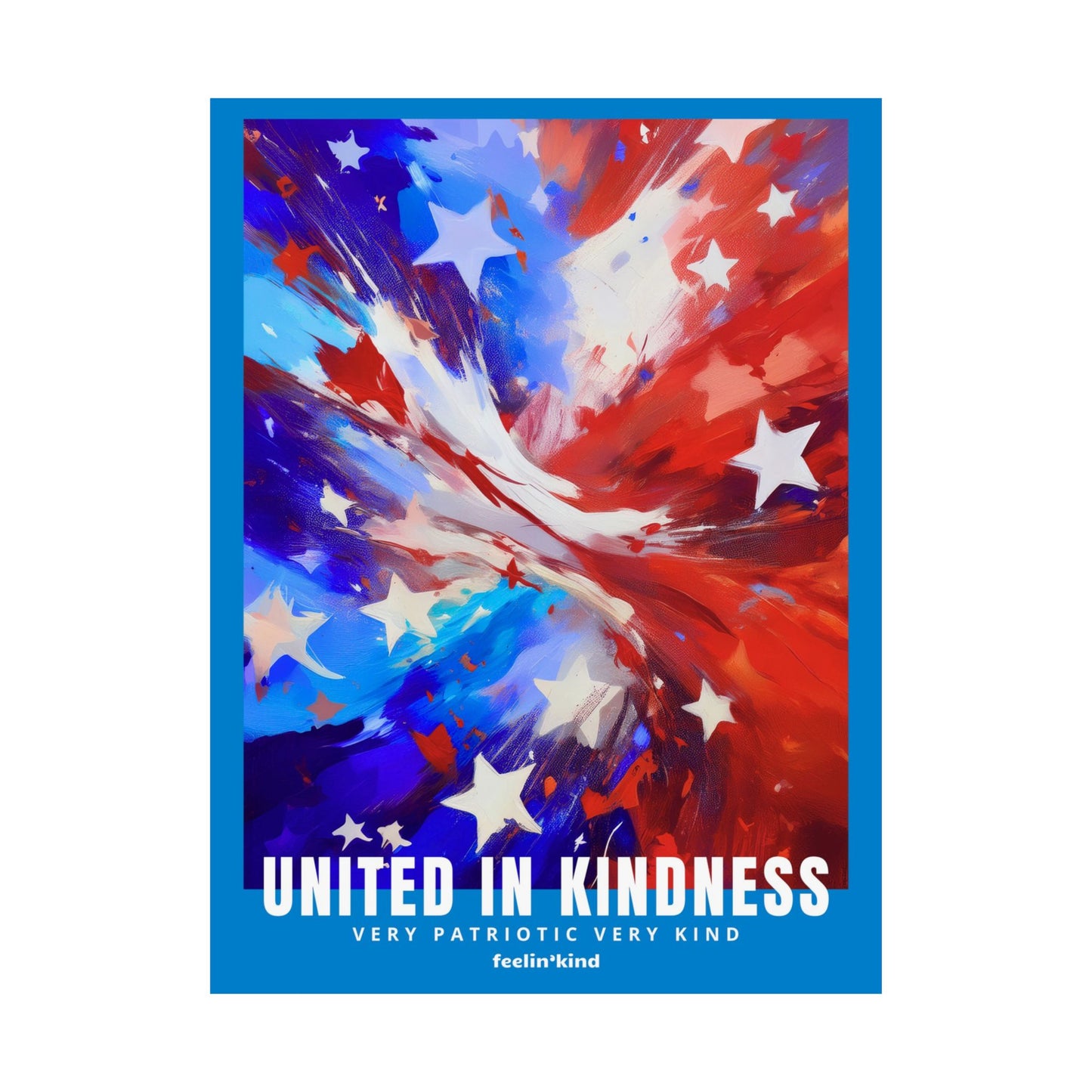United in Kindness Poster | Very Patriotic, Very Kind