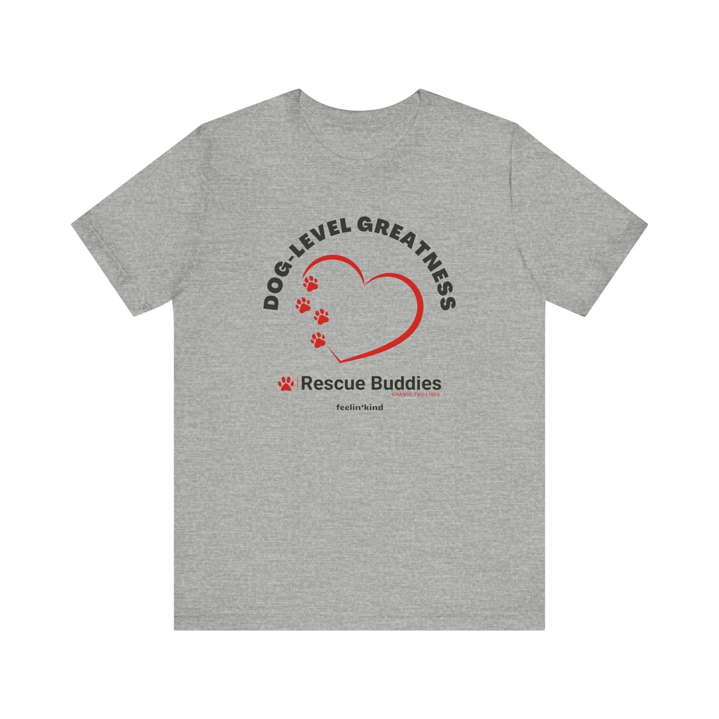 Dog-Level Greatness T-Shirt