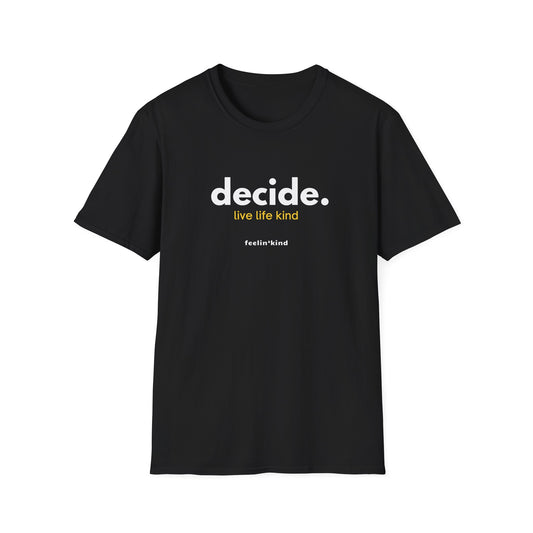 Decide. T-Shirt