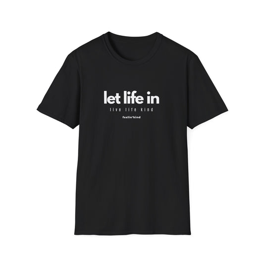 Let Life In T-Shirt