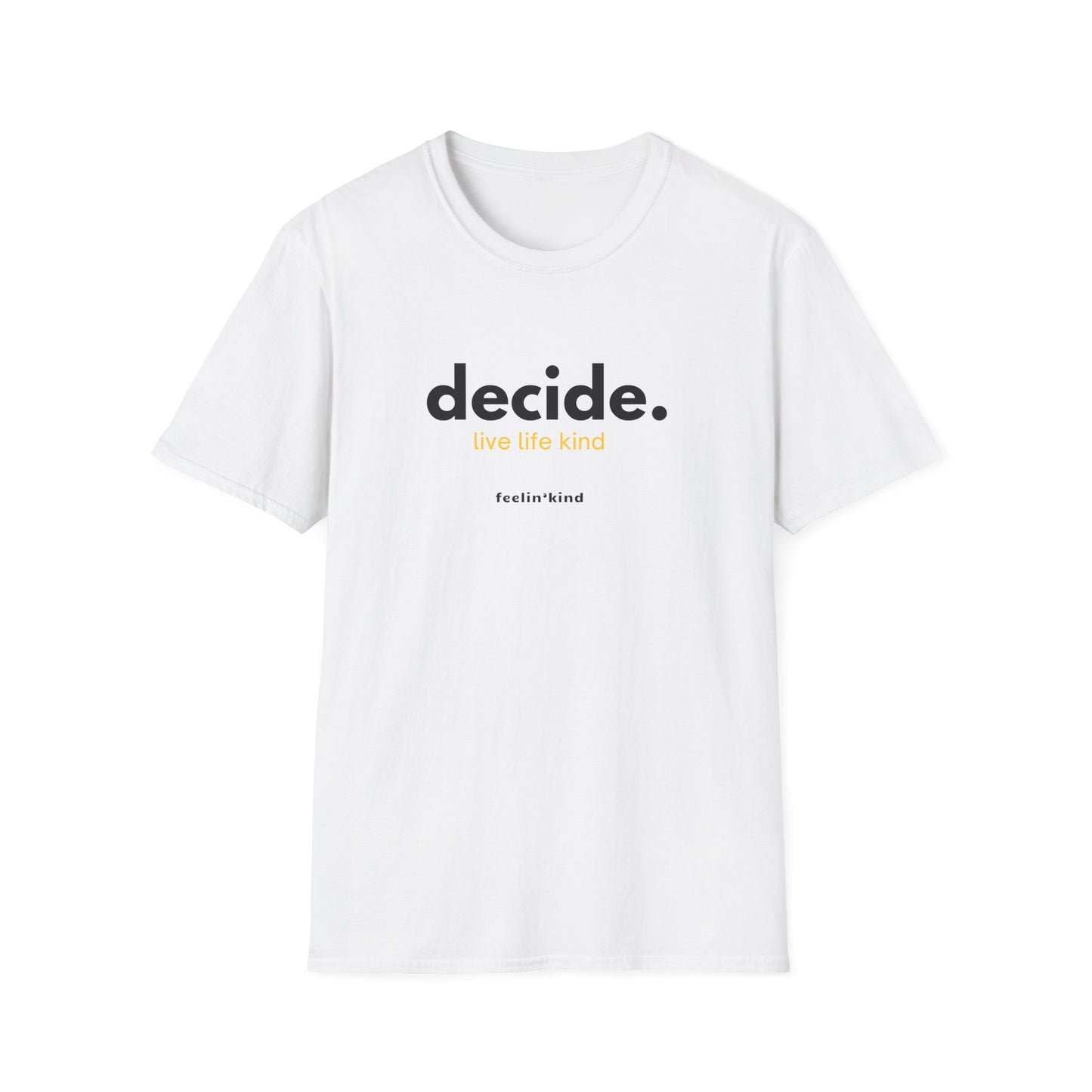 Decide. T-Shirt