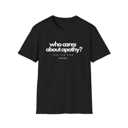 Who Cares About Apathy T-Shirt