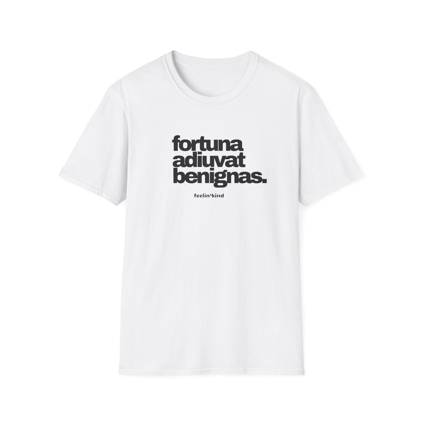 Fortune Favors the Kind T-Shirt