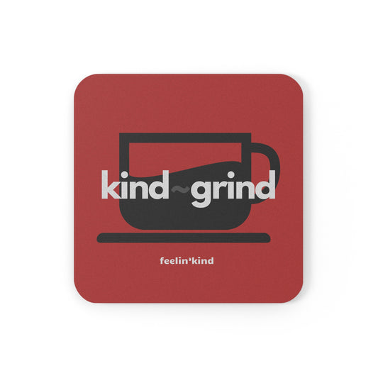 Kind~Grind Coffee Coaster | Feelin’Kind