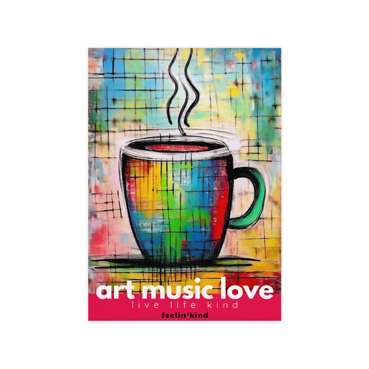 Colorful coffee cup illustration with abstract background and text 'art music love live life kind feelin'kind.