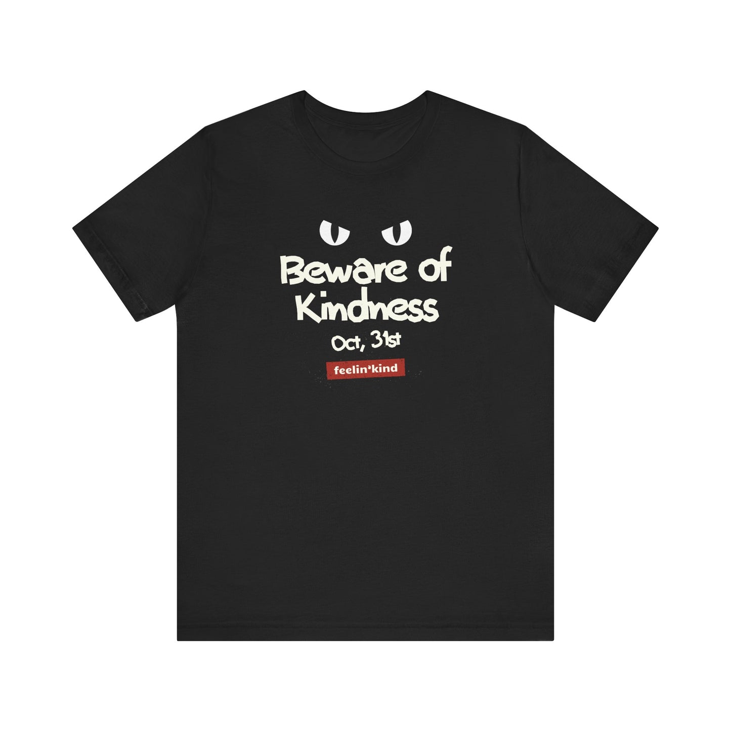 Beware of Kindness – Oct 31st Tee