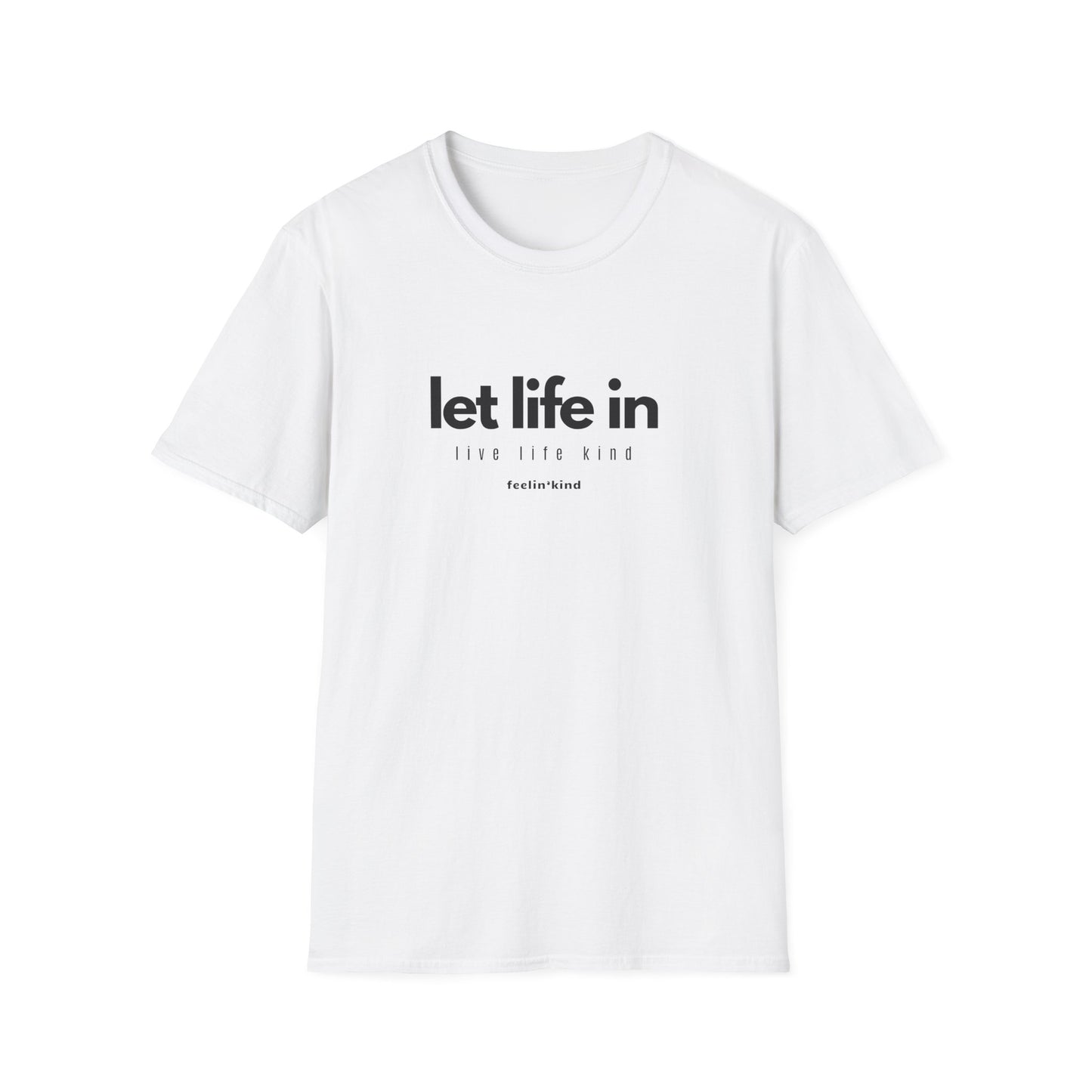 Let Life In T-Shirt