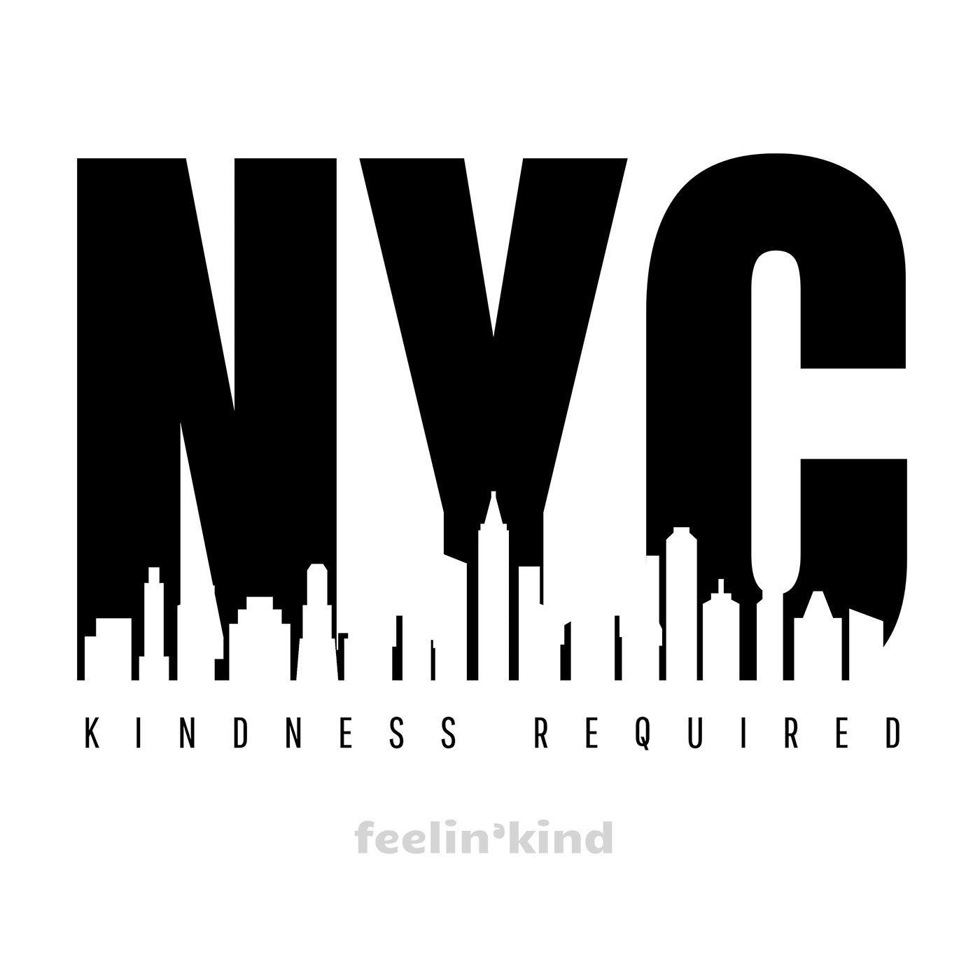 NYC Kindness Required | Feelin’Kind Streetwear